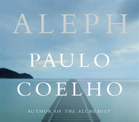 Aleph By Paulo Coelho Giveliveexplore The Blog Of Matthew Trinetti