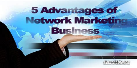5 Advantages Of Network Marketing Business Industry