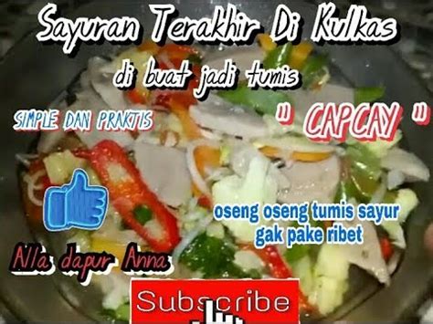 Jika kebetulan anda ingin membuatnya sendiri di rumah untuk disantap bersama dengan keluarga, berikut ini kulina bagikan resep mudah membuat cap cay yang sederhana untuk anda. Resep Praktis Tumis Capcay - YouTube
