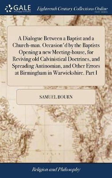 A Dialogue Between A Baptist And A Church Man Occasiond By The