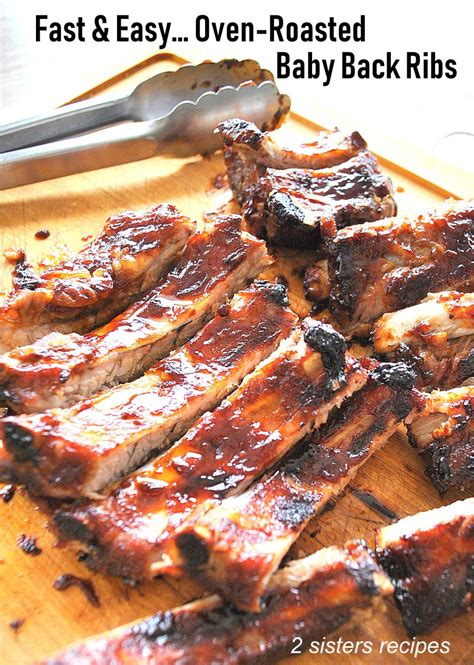 These oven baked pork ribs recipe are: Fast & Easy Oven Roasted Baby Back Ribs - 2 Sisters ...