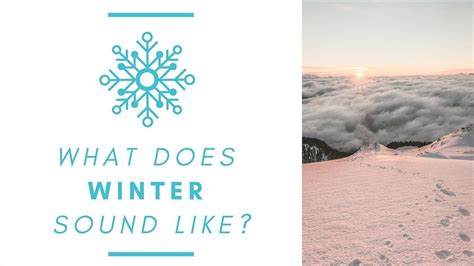 ️what Does Winter Sound Like Youtube