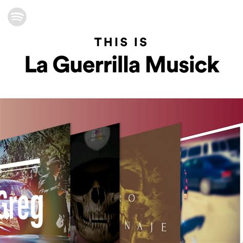 This Is La Guerrilla Musick Spotify Playlist
