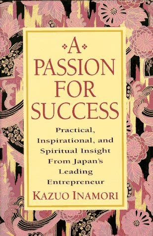 A Passion for Success Kazuo Inamori 本 通販 Amazon