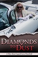 Diamonds To Dust (película 2014) - Tráiler. resumen, reparto y dónde ...