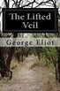 The Lifted Veil by George Eliot, Paperback | Barnes & Noble®
