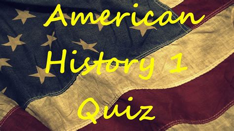 Can You Pass This American History 1 Quiz Youtube