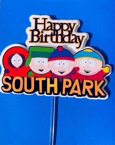 South Park South Park Cake Topper South Park Happy Birthday Etsy