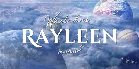 The Baby Name Rayleen What It Means And Why Numerologists Love It