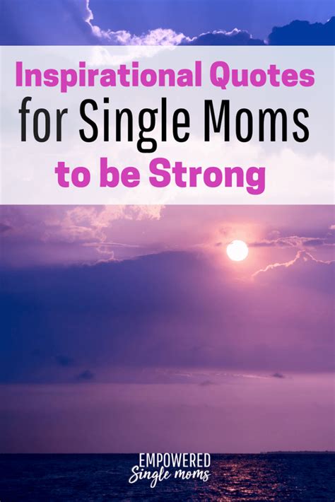 Single Mom Inspirational Quotes For When You Need To Be Strong