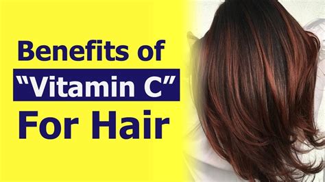 Benefits Of Vitamin C For Hair Best Vitamins For Hair Growth Youtube