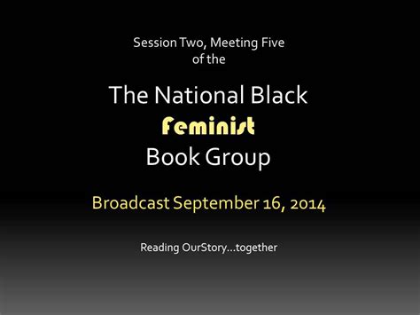 09 16 14 Meeting Of National Black Feminist Book Group Edited Youtube