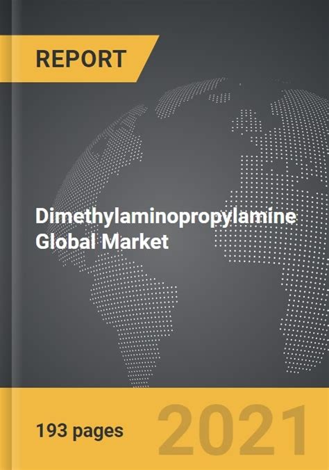 Dimethylaminopropylamine Dmapa Global Strategic Business Report