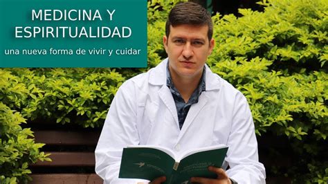 Medicina Y Espiritualidad Una Nueva Forma De Vivir Y Cuidar Youtube