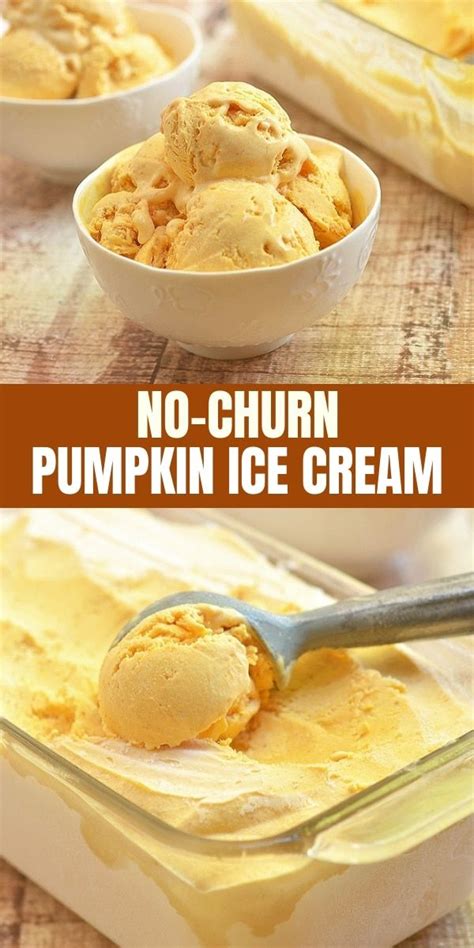 No Churn Pumpkin Ice Cream Recipe Pumpkin Ice Cream Frozen Dessert Recipe Ice Cream Recipes