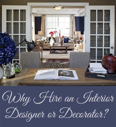 Why Hire An Interior Designer Or Decorator