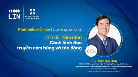 Inspiring Leaders Drive Partnership And Impact Pham Duy Hieu Startup Vietnam Foundation Youtube