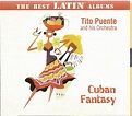 Cuban Fantasy 18 tracks TITO PUENTE AND HIS ORCHESTRA