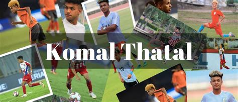 Komal Thatal Football Career Biography Age Net Worth