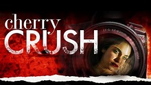 Cherry Crush - Full Movie - YouTube