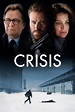 Crisis Film-information und Trailer | KinoCheck