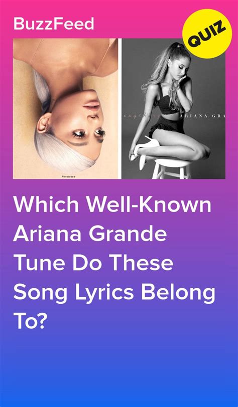 Which Well Known Ariana Grande Tune Do These Song Lyrics Belong To