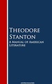 A Manual of American Literature by Theodore Stanton - Ebook | Scribd