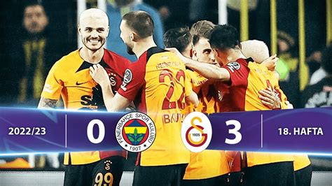 Fenerbahçe Galatasaray 0 3 Highlights Özet Spor Toto Süper Lig