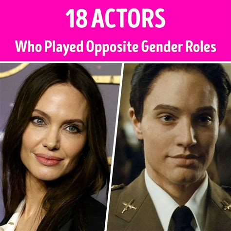 18 Actors Who Played Opposite Gender Roles Actor 18 Actors Who