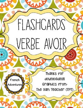 Flashcards Verbe Avoir By French Adventures Teachers Pay Teachers