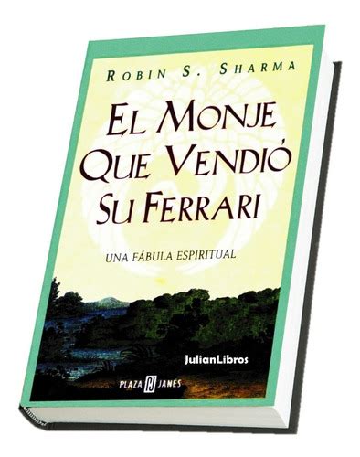 El Monje Que Vendió Su Ferrari Robin Sharma Libro Nuevo Físi Mercadolibre