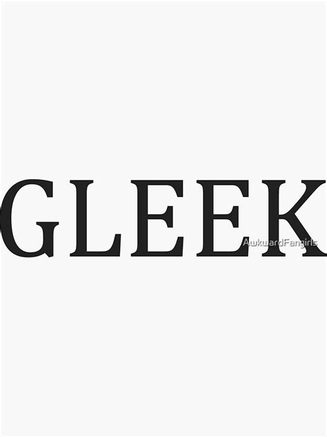 Gleek Sticker For Sale By Awkwardfangirls Redbubble