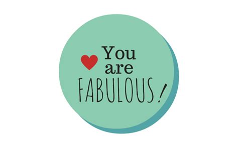 You Are Fabulous The Digital Scoop