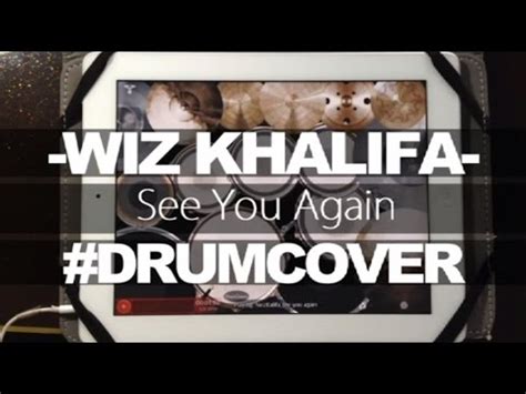 Produced by kevin weaver, mike caren, andrew cedar & 2 more. WIZ KHALIFA - SEE YOU AGAIN (DRUM COVER) - YouTube