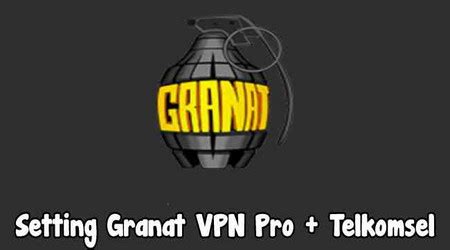 Tutorial selengkapnya bisa dilihat di bawah ini Cara Setting Granat VPN Pro Telkomsel VideoMax Terbaru ...