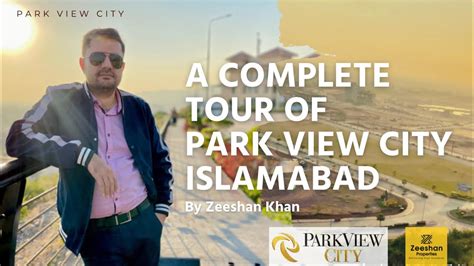 A Complete Tour Of Park View City Islamabad Zeeshan Properties YouTube