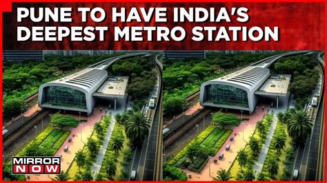 Top News Pune To Have India S Deepest Metro Station Exclusive Chat