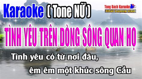 Tình Yêu Trên Dòng Sông Quan Họ Karaoke Tone Nữ Nhạc Sống Tùng