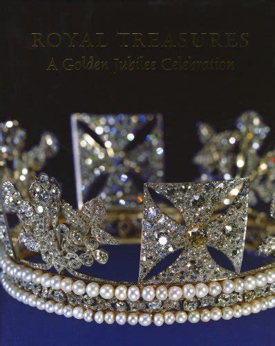 Royal Treasures A Golden Jubilee Celebration By Editor Roberts Jane