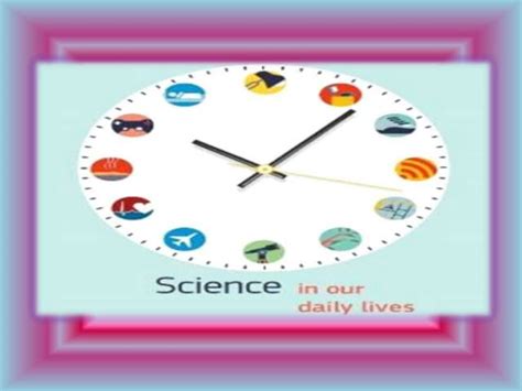 Science In Day To Day Life Ppt