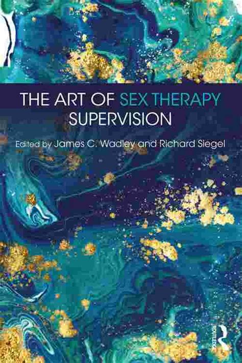 Pdf The Art Of Sex Therapy Supervision By James C Wadley Ebook Perlego