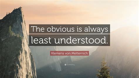 Don't forget to confirm subscription in your email. Klemens von Metternich Quotes (16 wallpapers) - Quotefancy