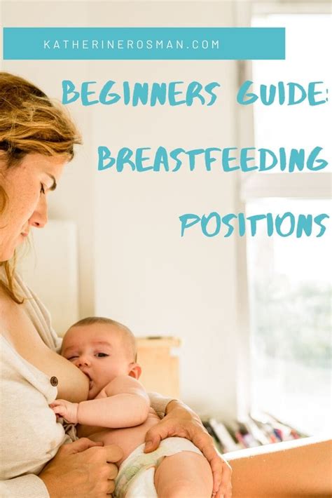 Complete Guide To Breastfeeding Positions And Attachment Methods