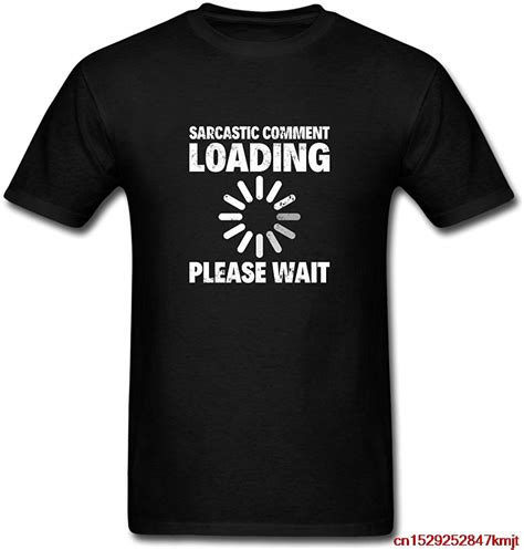 Fghfg Sarcastic Comment Loading Please Wait Mens Fghfg Cotton Solid Color Tee T Shirts Unisex