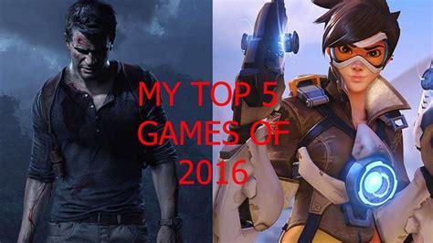 My Top 5 Games For 2016 Youtube