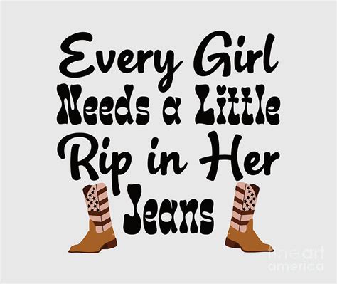 Every Girl Needs A Little Rip In Her Jeans Digital Art By David