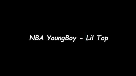 Nba Youngboy Lil Top Offical Lyrics Youtube