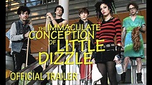 THE IMMACULATE CONCEPTION OF LITTLE DIZZLE | Official Trailer (2009 ...