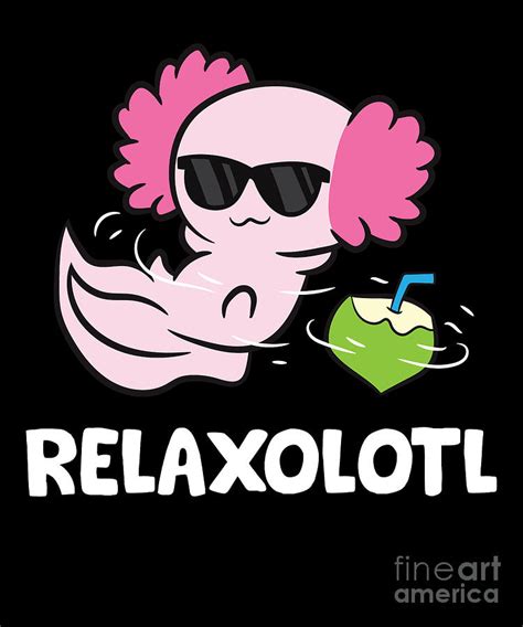 Axolotl Lover Mexican Salamander Relaxolotl Cute Axolotl Digital Art By