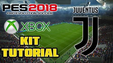 Pes 2018 Juventus Fc Kit Tutorial Xbox One360 Youtube